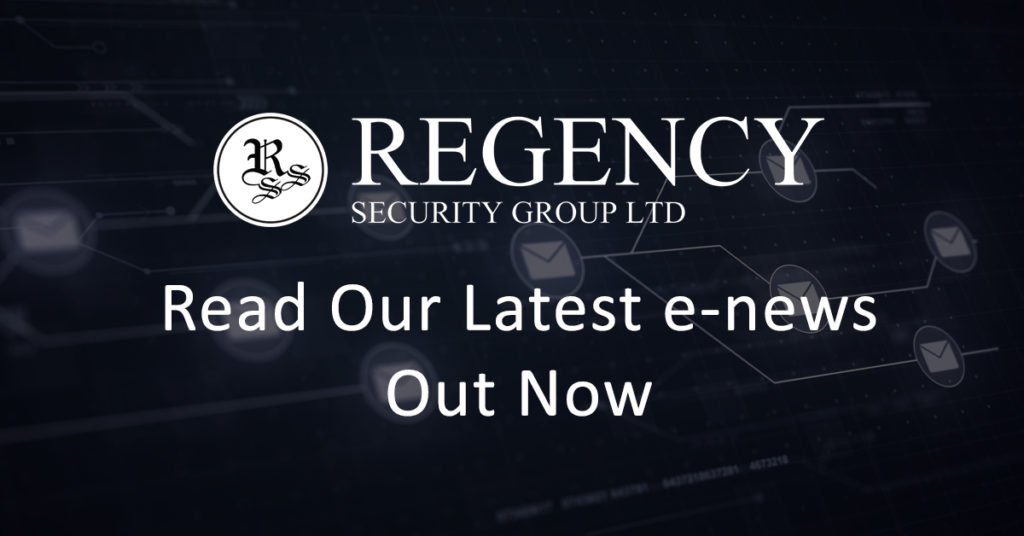 The latest Regency Security newsletter is out now