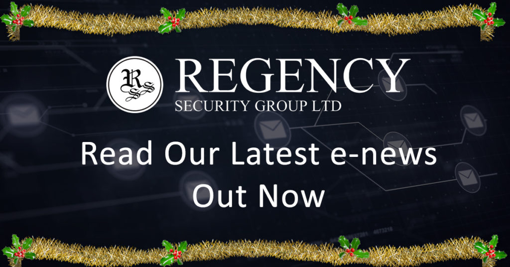 Welcome to the Christmas edition of the Regency Security newsletter